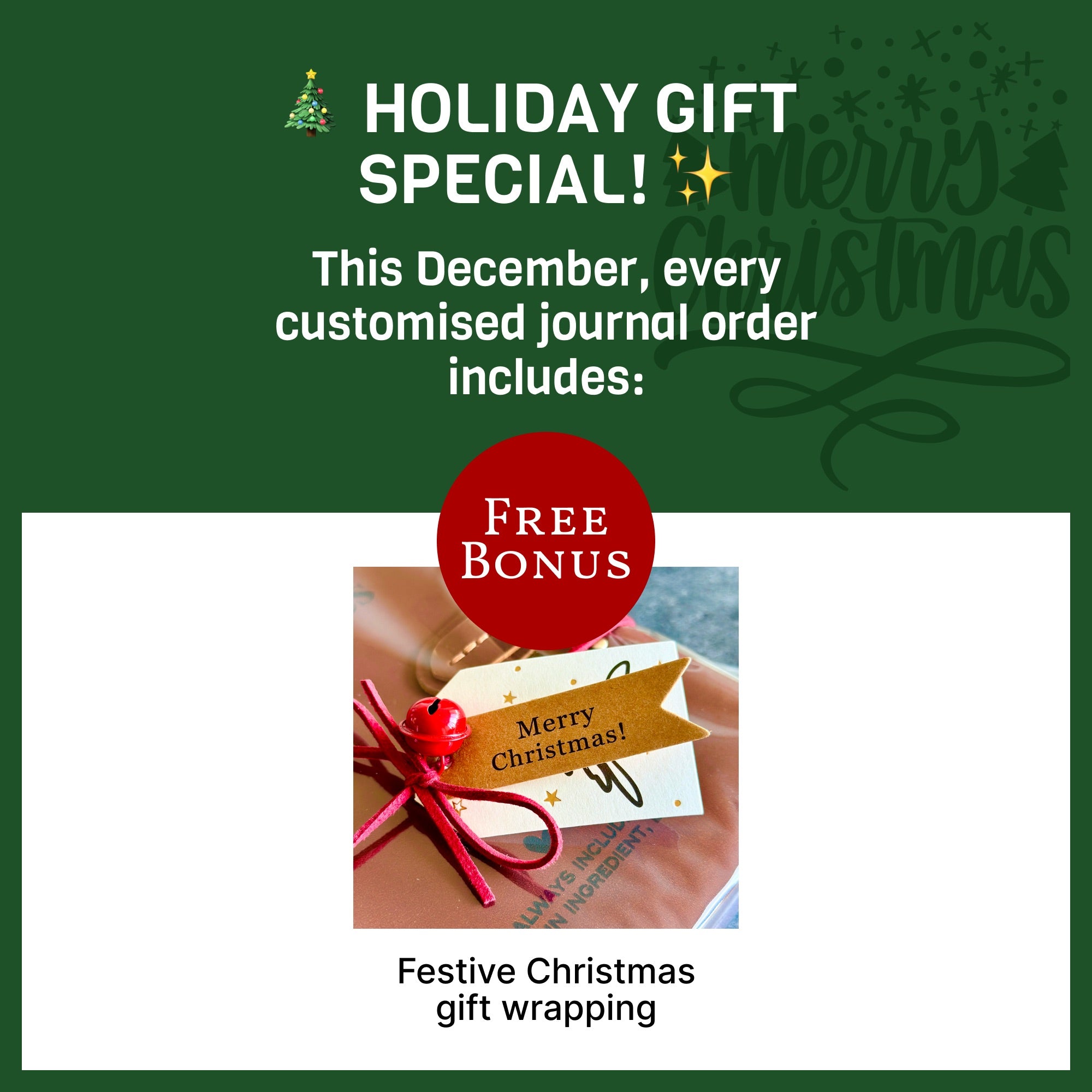 The image is a promotional graphic for a holiday gift special, featuring a Christmas tree and a red ribbon. The text on the image announces a holiday gift special, stating that every customised journal order includes a free bonus, and that the gift wrapping is festive.